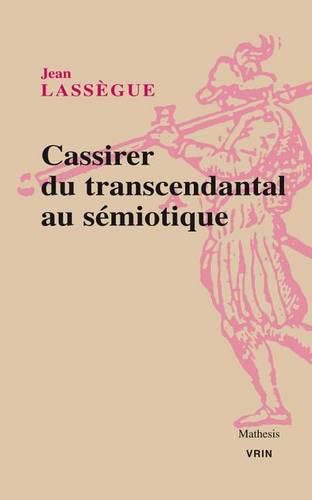 Cover image for Cassirer. Du Transcendantal Au Semiotique