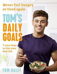 Cover image for Tom's Daily Goals: Never Feel Hungry or Tired Again