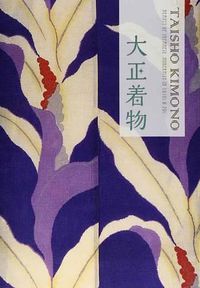 Cover image for Taisho Kimono: Beauty of Japanese Modernity in 1910s & 20s