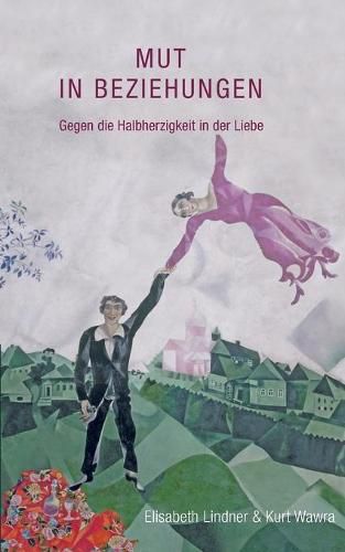 Cover image for Mut in Beziehungen: Gegen die Halbherzigkeit in der Liebe