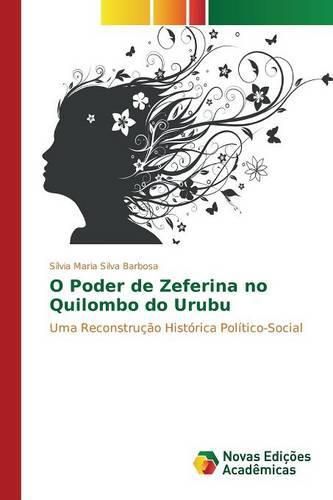 Cover image for O Poder de Zeferina no Quilombo do Urubu