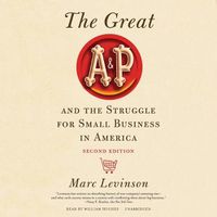 Cover image for The Great A&p and the Struggle for Small Business in America, Second Edition Lib/E