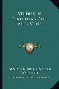 Cover image for Studies in Tertullian and Augustine