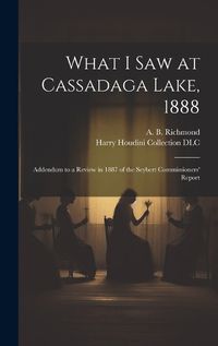 Cover image for What I Saw at Cassadaga Lake, 1888