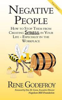 Cover image for Negative People: How to Stop Them from Creating Stress in Your Life - Especially in the Workplace