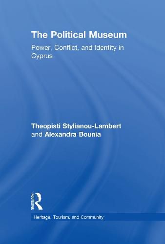 Cover image for The Political Museum: Power, Conflict, and Identity in Cyprus