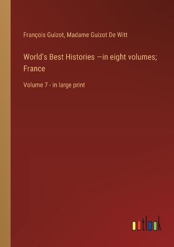Cover image for World's Best Histories -in eight volumes; France