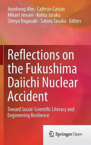 Cover image for Reflections on the Fukushima Daiichi Nuclear Accident: Toward Social-Scientific Literacy and Engineering Resilience