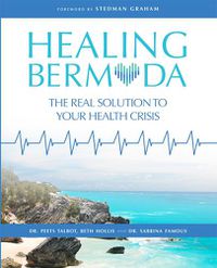 Cover image for Healing Bermuda: The Real Solution to Your Health Crisis