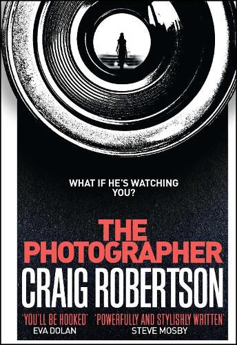 The Photographer: Longlisted for the McIlvanney Prize 2018