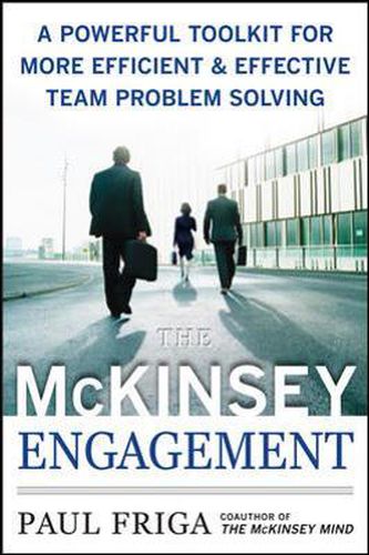 Cover image for The McKinsey Engagement: A Powerful Toolkit For More Efficient and Effective Team Problem Solving