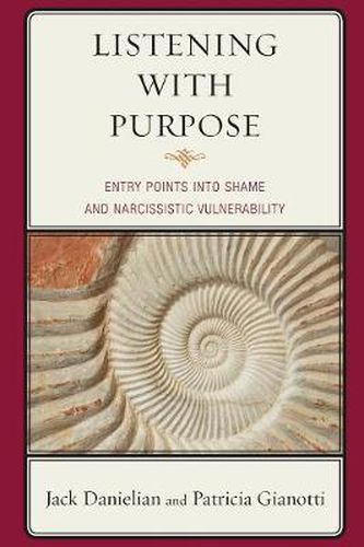 Cover image for Listening with Purpose: Entry Points into Shame and Narcissistic Vulnerability