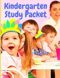 Cover image for Kindergarten Study Packet: Independent Practice Packets That Help Children Learn Write, Read and Math