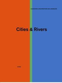 Cover image for Cities & Rivers: Socioecological Public Space