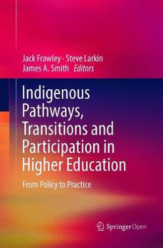 Cover image for Indigenous Pathways, Transitions and Participation in Higher Education: From Policy to Practice
