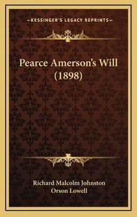 Cover image for Pearce Amerson's Will (1898)