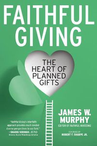 Cover image for Faithful Giving: The Heart of Planned Gifts