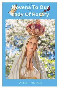 Cover image for Novena To Our Lady Of Rosary