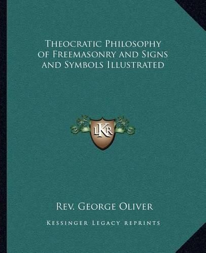 Theocratic Philosophy of Freemasonry and Signs and Symbols Illustrated