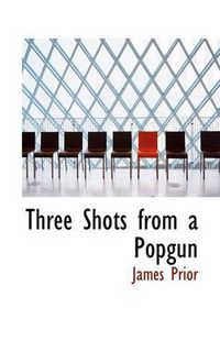 Cover image for Three Shots from a Popgun