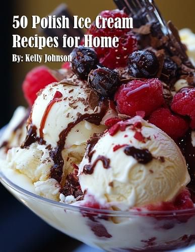 Cover image for 50 Polish Ice Cream Recipes for Home