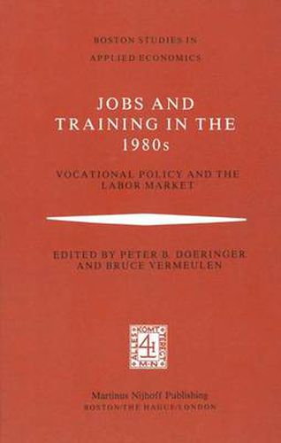 Cover image for Jobs and Training in the 1980s: Vocational Policy and the Labor Market