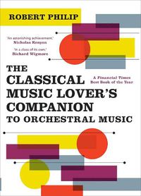 Cover image for The Classical Music Lover's Companion to Orchestral Music