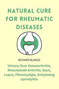 Cover image for Natural Cure for Rheumatic Diseases