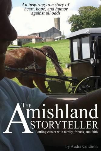 Cover image for The Amishland Storyteller: Battling cancer with family, friends, and faith