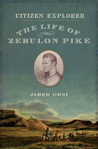 Cover image for Citizen Explorer: The Adventurous Life of Zebulon Pike