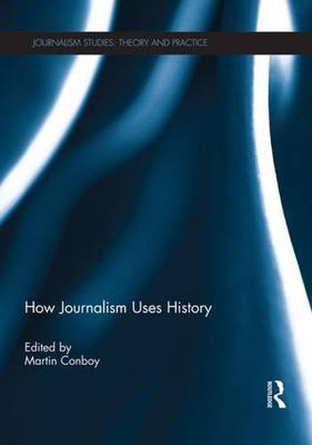 Cover image for How Journalism Uses History