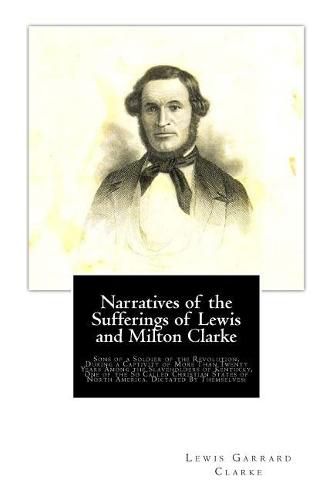 Narratives of the Sufferings of Lewis and Milton Clarke