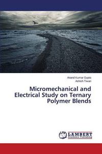 Cover image for Micromechanical and Electrical Study on Ternary Polymer Blends