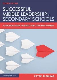 Cover image for Successful Middle Leadership in Secondary Schools: A Practical Guide to Subject and Team Effectiveness