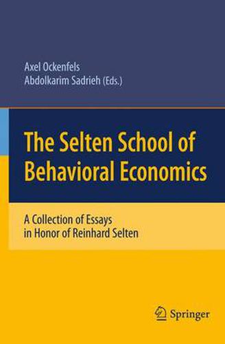 Cover image for The Selten School of Behavioral Economics: A Collection of Essays in Honor of Reinhard Selten