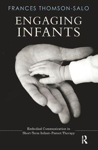 Cover image for Engaging Infants: Embodied Communication in Short-Term Infant-Parent Therapy