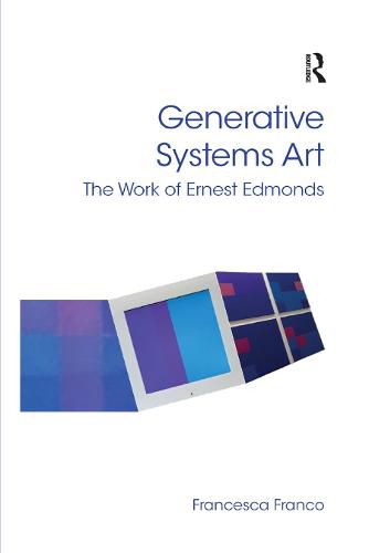 Cover image for Generative Systems Art: The Work of Ernest Edmonds