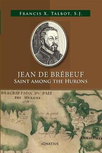 Cover image for Jean de Brebeuf: Saint Among the Hurons