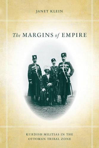 Cover image for The Margins of Empire: Kurdish Militias in the Ottoman Tribal Zone