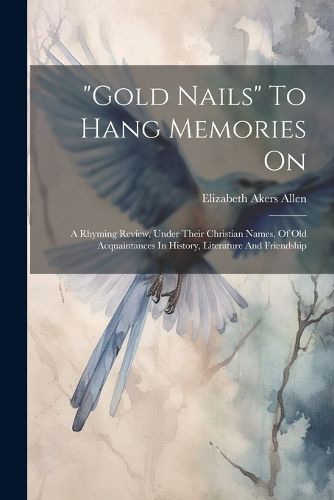 "gold Nails" To Hang Memories On