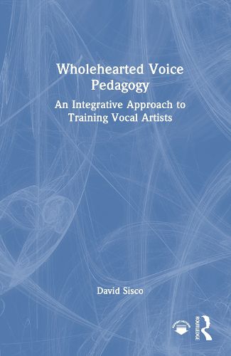 Cover image for Wholehearted Voice Pedagogy