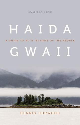 Cover image for Haida Gwaii: A Guide to BC's Islands of the People, Expanded Fifth Edition