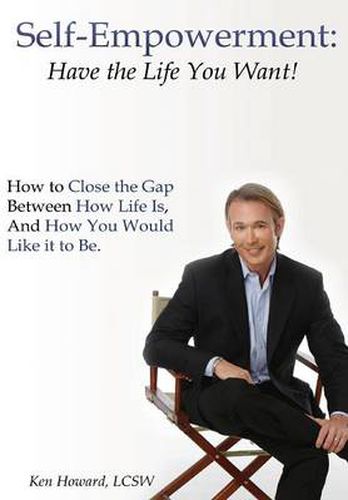 Cover image for Self-Empowerment: Have the Life You Want!