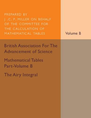 Mathematical Tables Part-Volume B: The Airy Integral