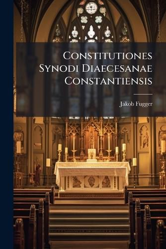 Cover image for Constitutiones Synodi Diaecesanae Constantiensis