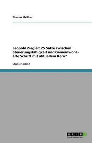 Leopold Ziegler: 25 Satze zwischen Steuerungsfahigkeit und Gemeinwohl - alte Schrift mit aktuellem Kern?