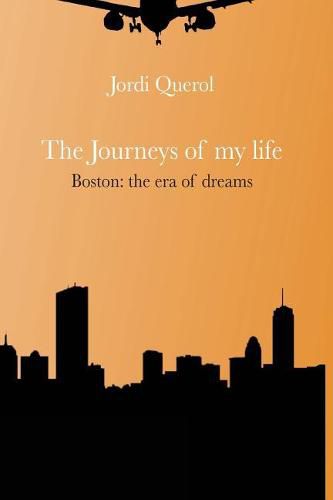 Cover image for The journeys of my life: Boston: the era of dreams