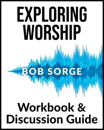 Cover image for Exploring Worship Workbook & Discussion Guide