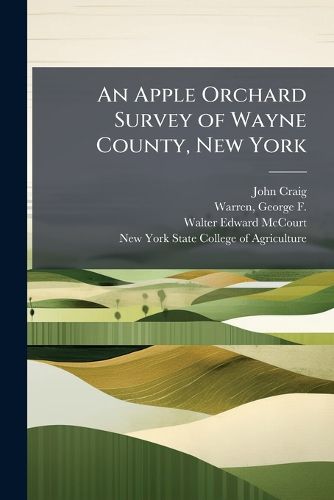 Cover image for An Apple Orchard Survey of Wayne County, New York