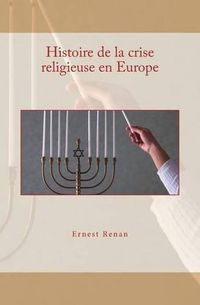 Cover image for Histoire de la crise religieuse en Europe